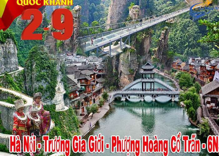 Tour Trương Gia Giới - Phượng Hoàng Cổ Trấn 6 Ngày 5 Đêm 2/9 (Bay Vietjet Air)