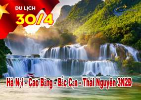 Tour Cao Bằng - Bắc Cạn - Thái Nguyên 3 Ngày 2 Đêm Lễ 30/4-1/5/2022